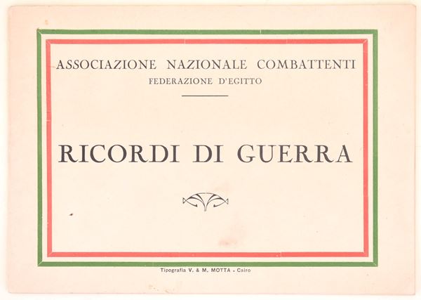 Associazione Nazionale Combattenti. Federazione d’Egitto. Ricordi di Guerra