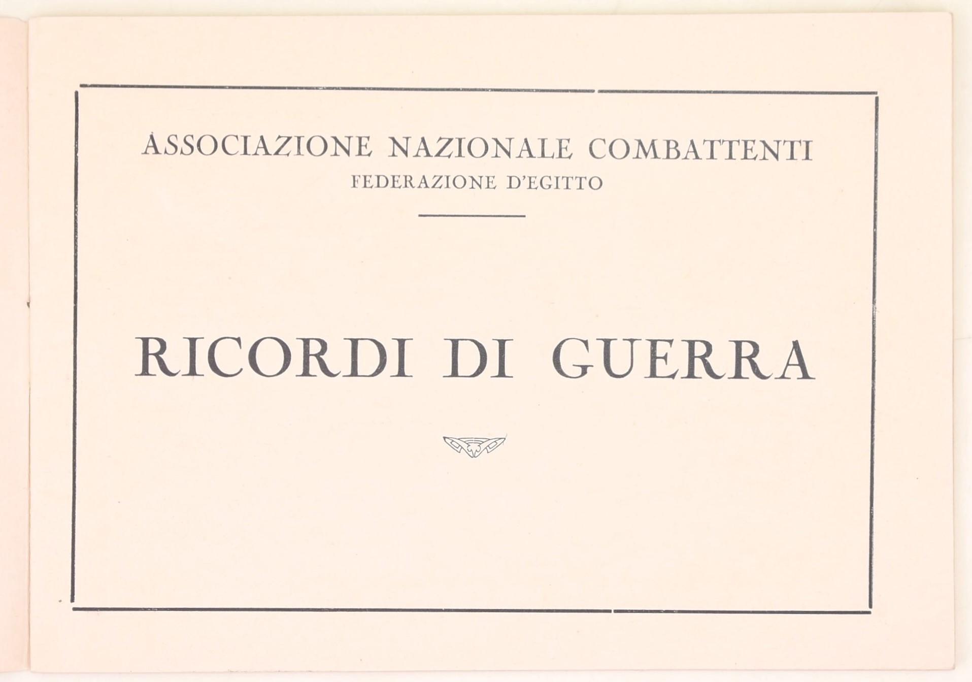 Associazione Nazionale Combattenti, Federazione d’Egitto. Ricordi di Guerra, opuscolo editoriale ...