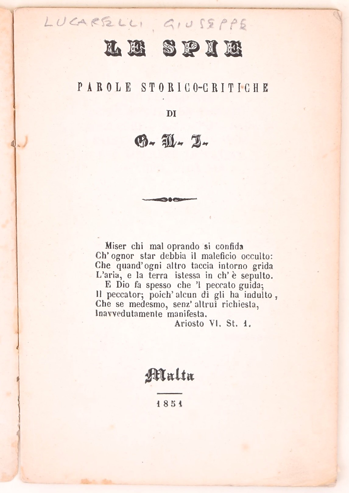 G.L.I., Le spie rimembranze storico-politiche di Malta, opuscolo editoriale, 1851; Fortuni, teleg...