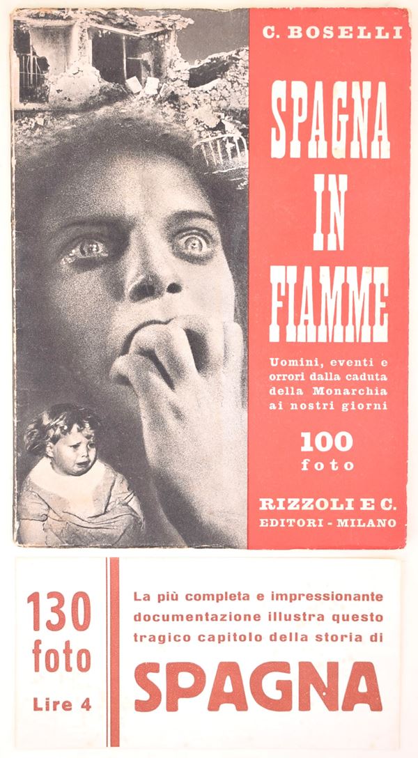 Bosetti, C.: Spagna in fiamme. Uomini, eventi e orrori dalla caduta della Monarchia ai nostri giorni. 100 foto, 1937