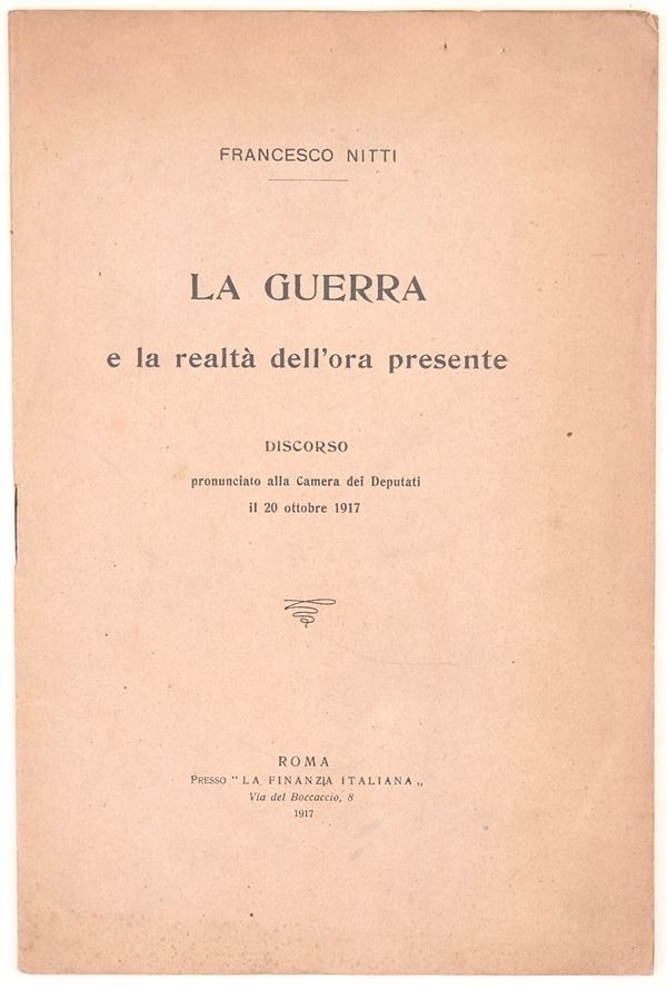 Nitti, Francesco: La guerra e la realtà dell’ora presente. Discorso pronunciato alla Camera dei Deputati il 20 ottobre 1917